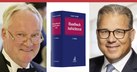 Aufsichtsrat im Wandel: Ein Gastbeitrag von Prof. Dr. Michael Arnold und Prof. Dr. Wulf Goette zum Handbuch Aufsichtsrat